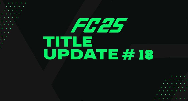 EA Sports FC 25 Title Update 18