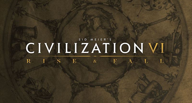 Civilization VI: Rise and Fall