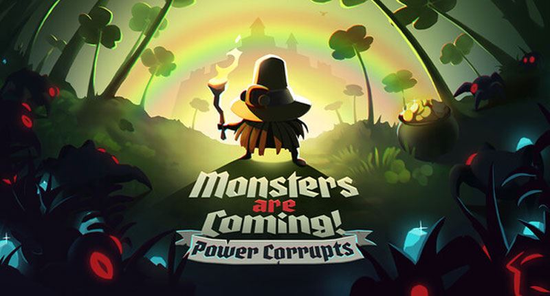 Monsters are Coming! Power Corrupts