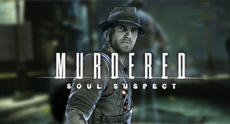 Murdered: Soul Suspect